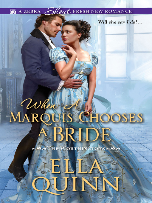Title details for When a Marquis Chooses a Bride by Ella Quinn - Available